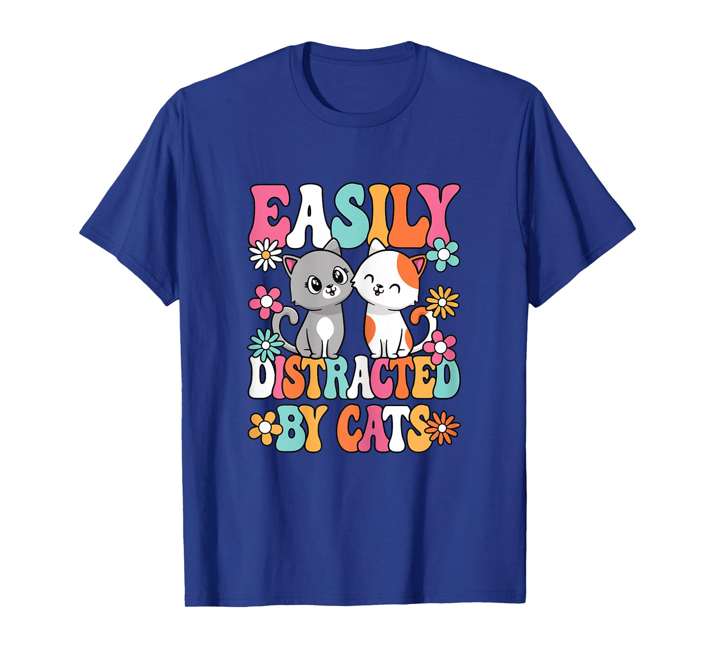 Easily Distracted by Cats Cute Cat Lover Kitten Women Girls T-Shirt