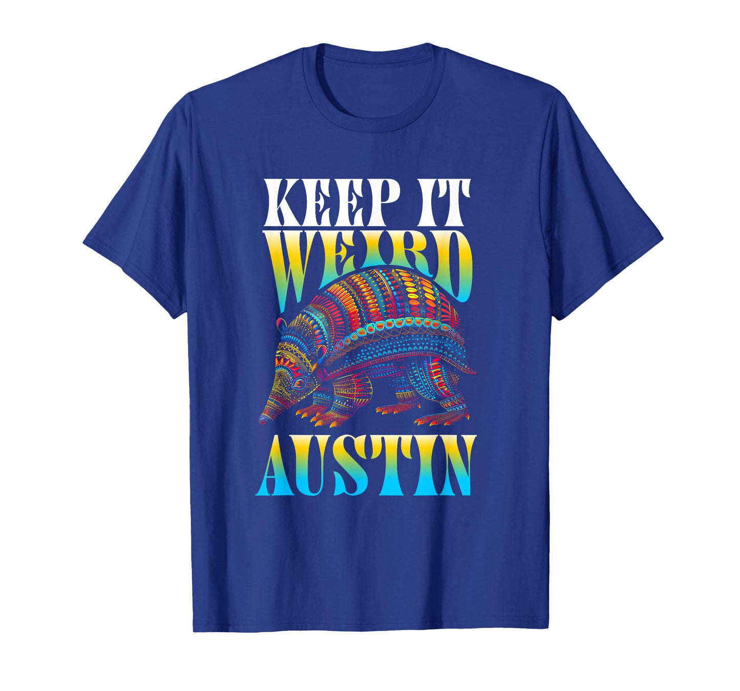 The Lone Star Life - Texas Design and Apparel Texas Pride - Keep It Weird Austin T-Shirt