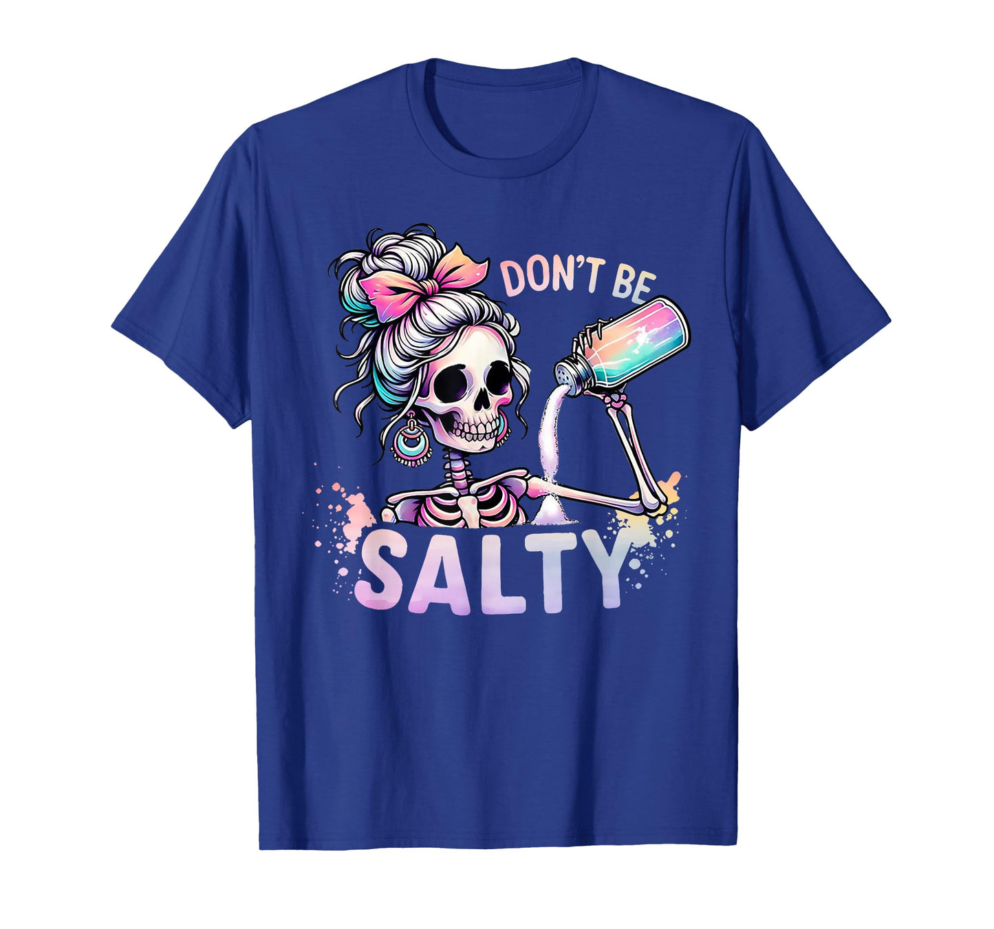 Don't Be Salty Skeleton Women Messy Bun T-Shirt