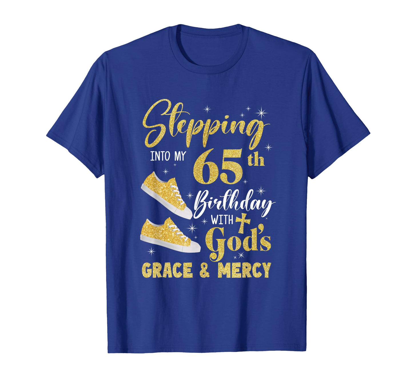 Stepping Into My 65Th Birthday With Gods Grace And Mercy T-Shirt