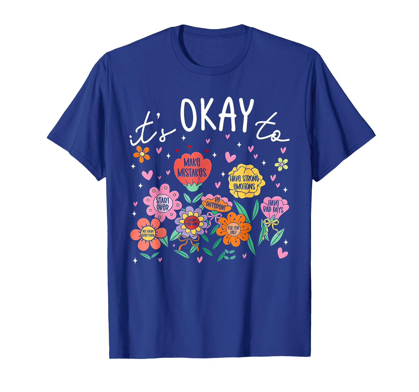 Its Okay To Not Be Okay Mental Health Be Kind Flowers T-Shirt