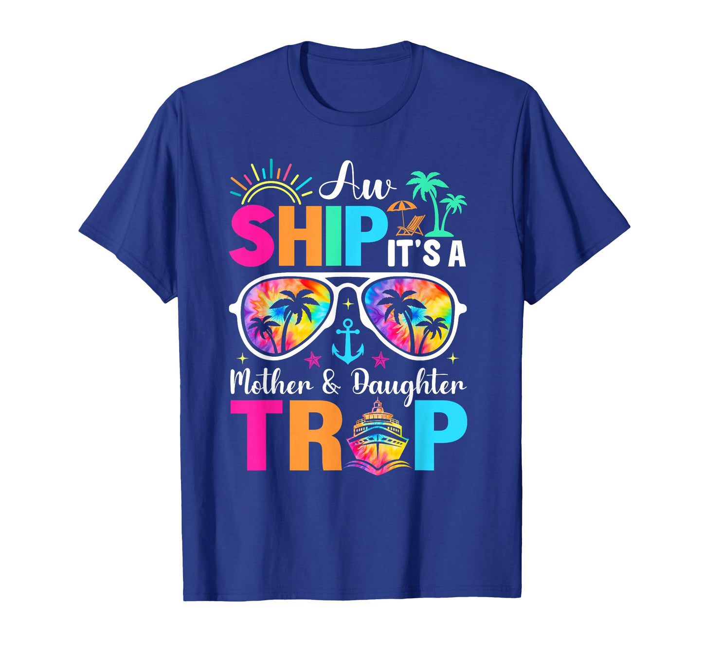 Aw Ship It's A Mom And Daughter Trip Mother Daughter Cruise T-Shirt