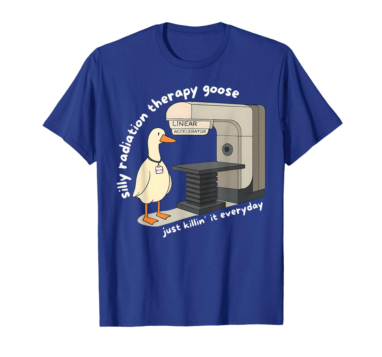 Funny Radiation Therapist Silly Goose Rad Therapy Oncology T-Shirt