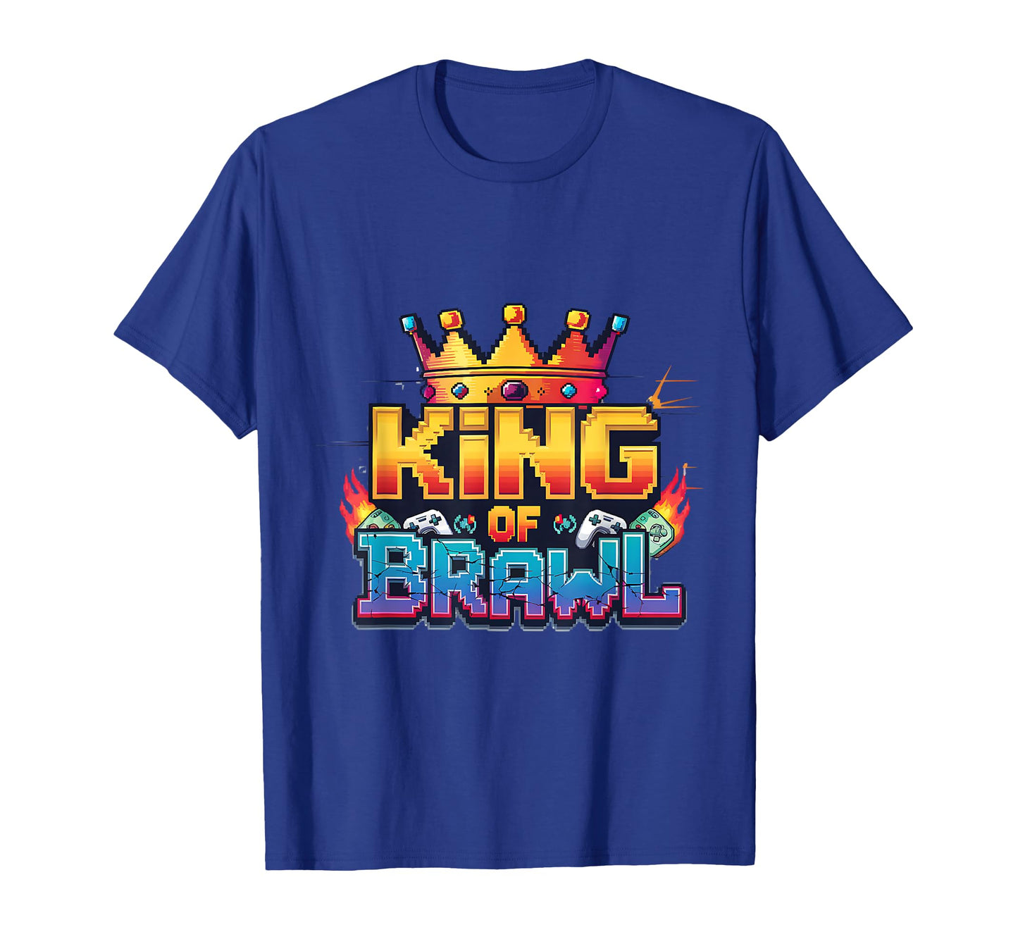 I Don't Have Time, I Have to Brawl, Legendary Gaming Quote T-Shirt
