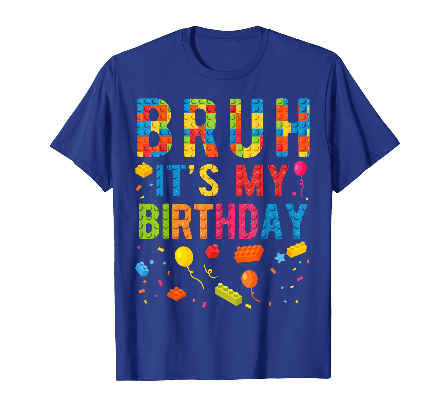 Bruh It's My Birthday Building Blocks Birthday Boy T-Shirt