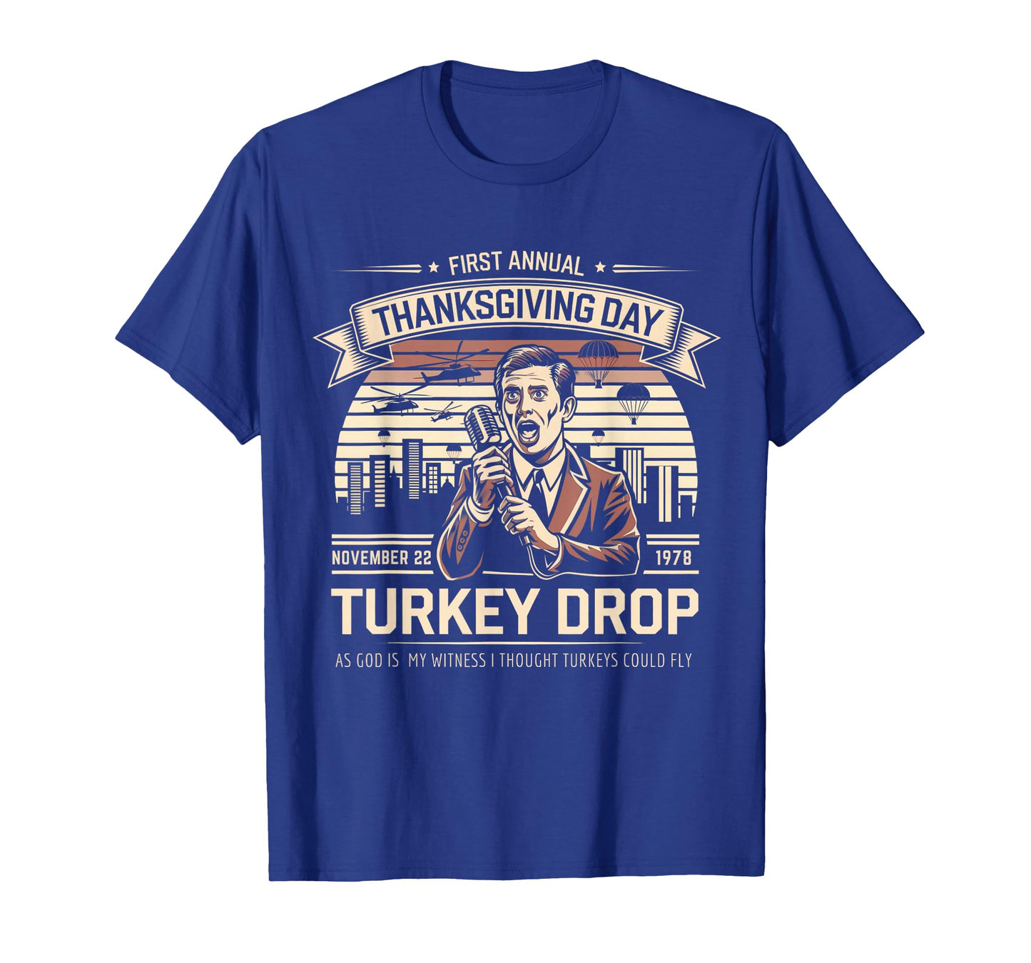 First Annual Turkey Drop As God Is My Witness Turkeys Fly T-Shirt