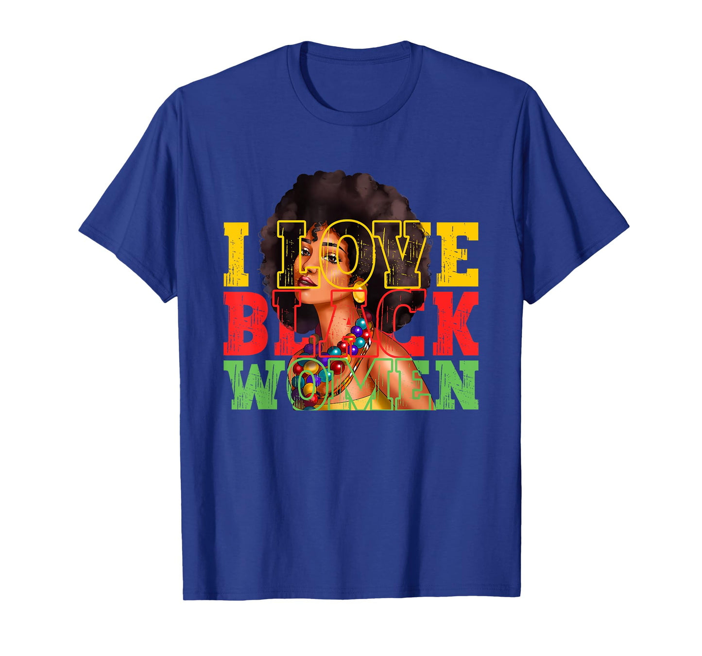 I Love Black Women | Juneteenth | Black History Month T-Shirt