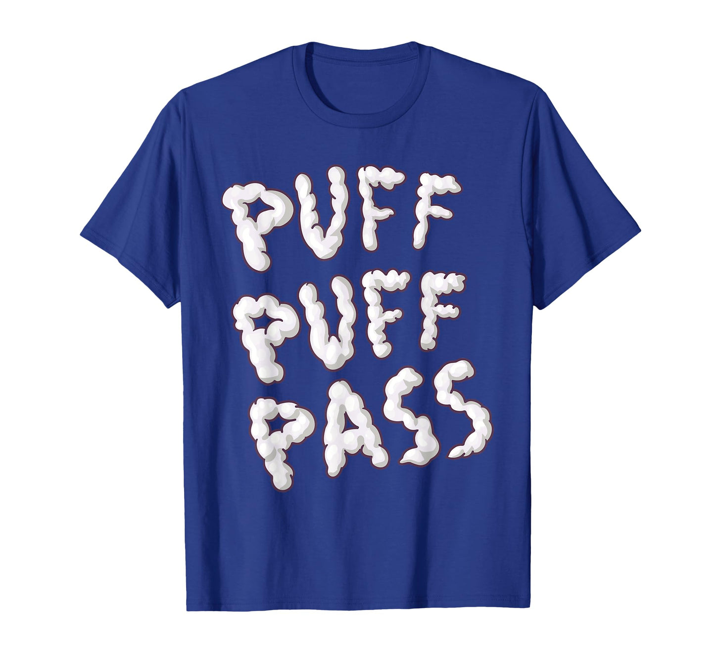 Puff Puff 'n Pass Funny 420 Cannabis Marijuana Doobies Weed T-Shirt