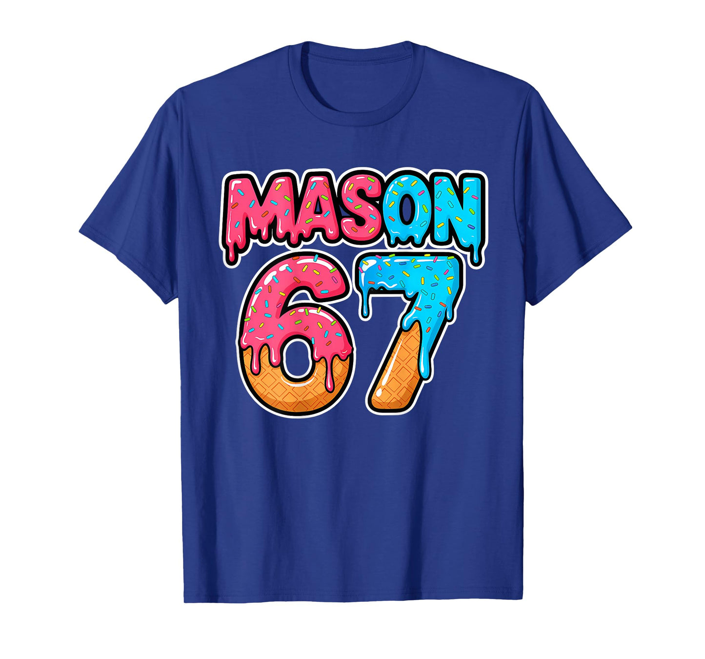 Six Seven Meme Mason 67 Ice Cream Drip Funny (On Back) T-Shirt