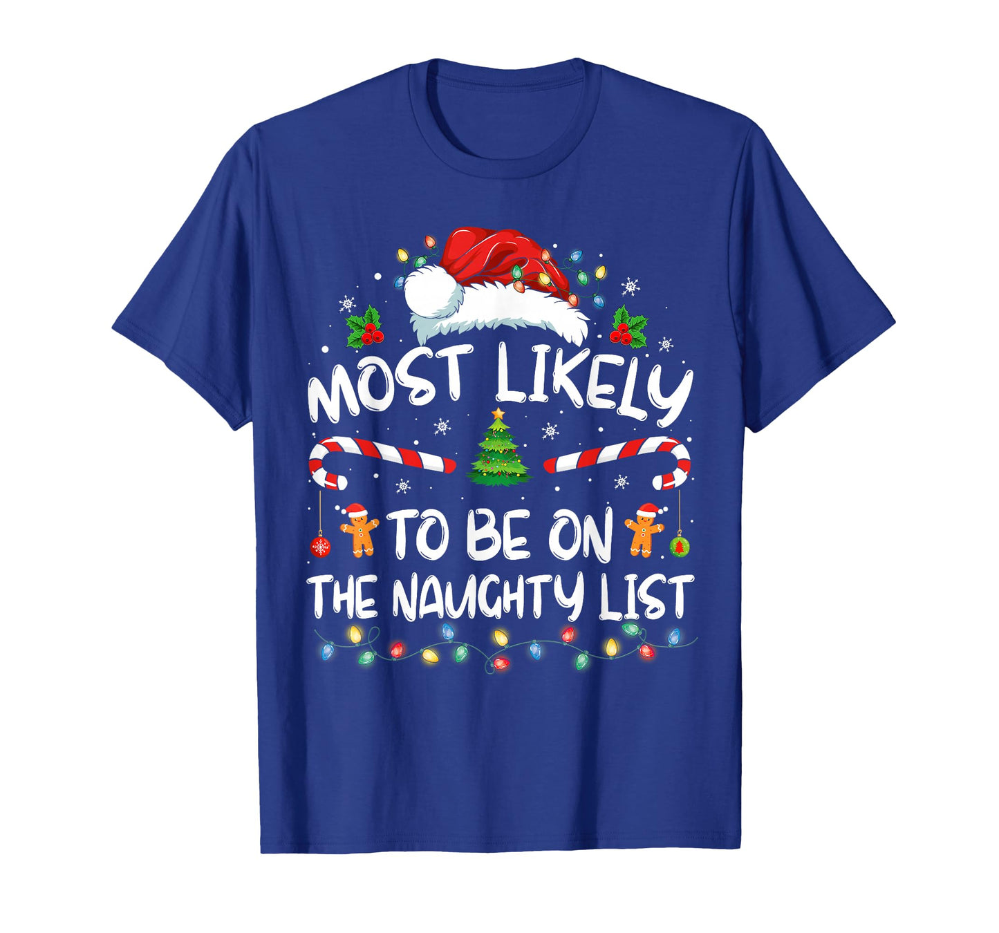 Most Likely To Be On The Naughty List Funny Family Christmas T-Shirt