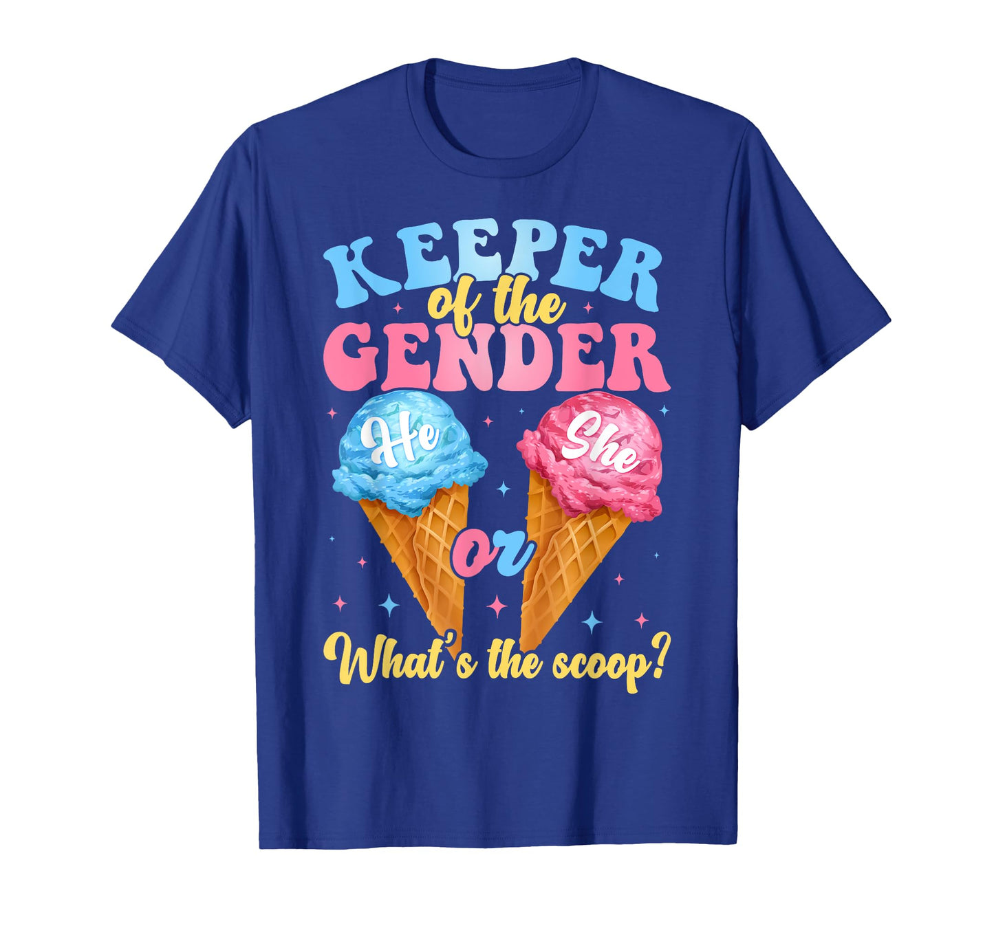 Keeper of The Gender Ice Cream Whats The Scoop Gender Reveal T-Shirt