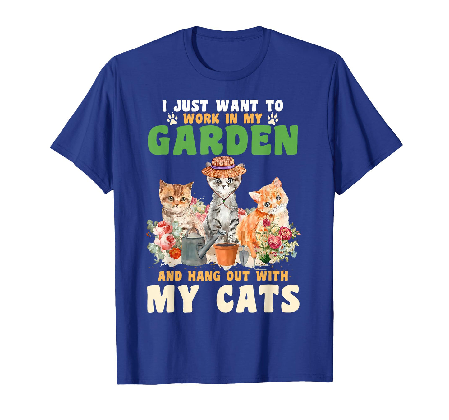 I Just Want To Work In My Garden And Hang Out With My Cats T-Shirt