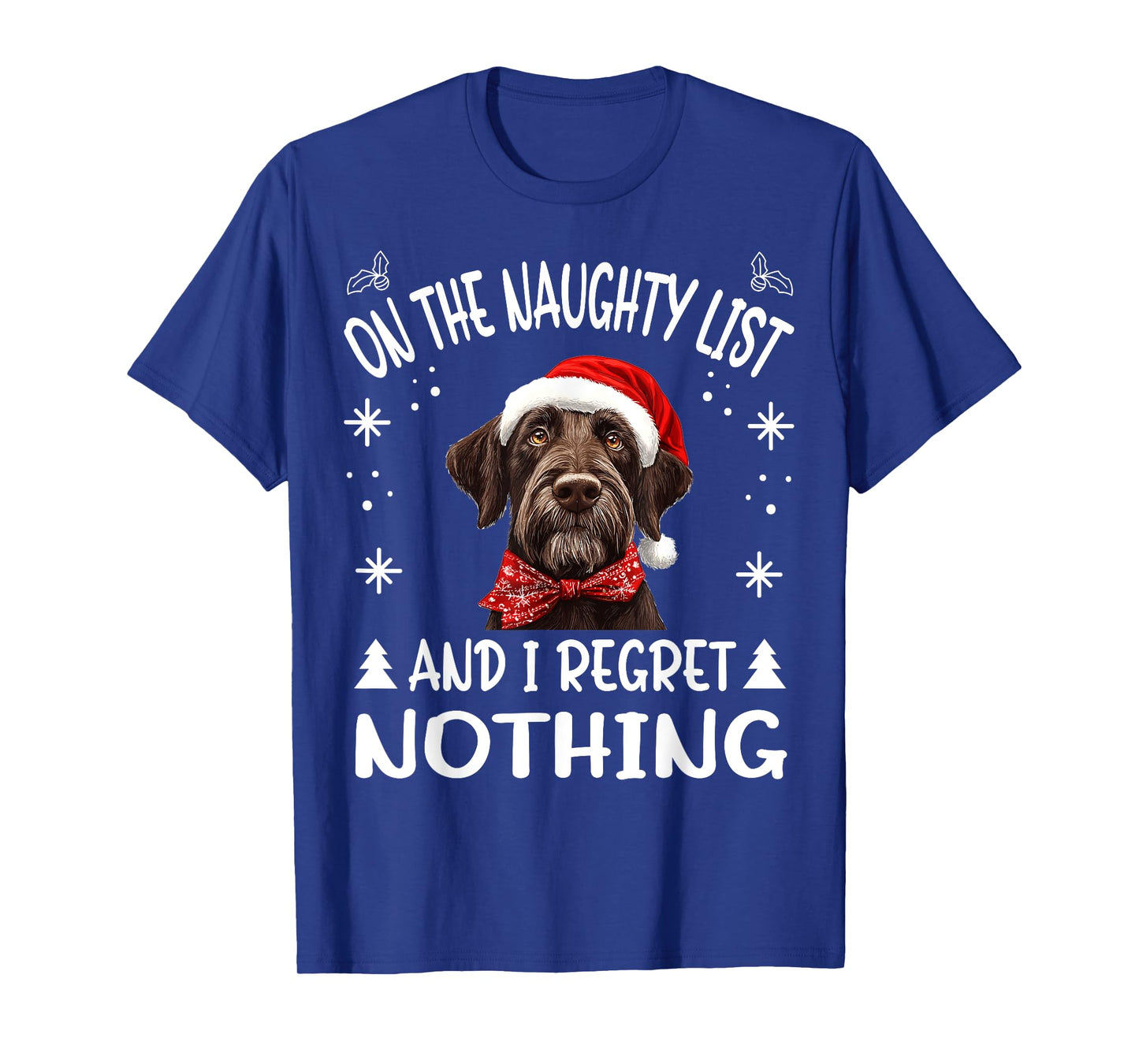 Cute German Wirehaired Pointer Dog Christmas On The Naughty T-Shirt