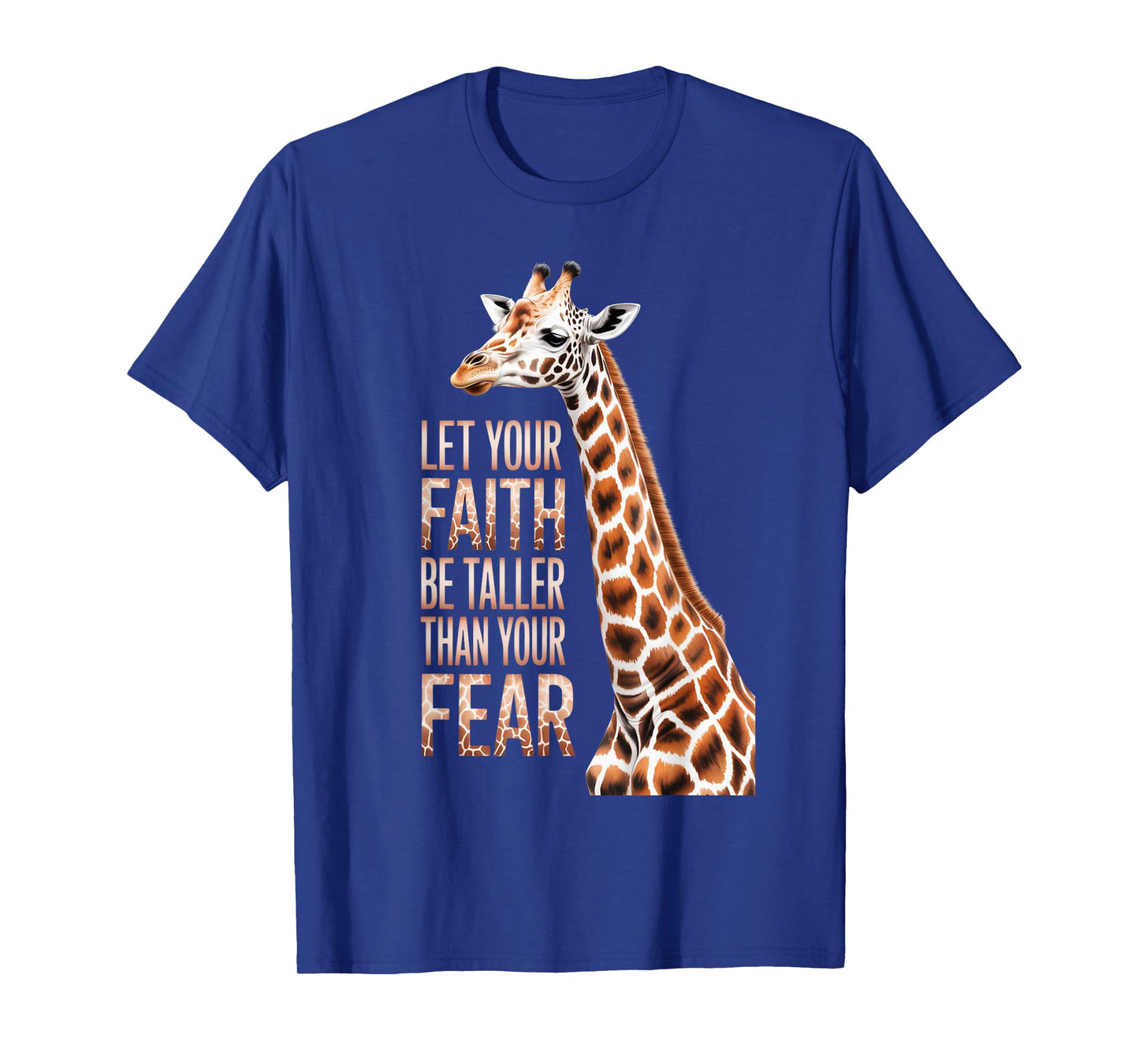 Let Your Faith Be Taller Than Your Fear Giraffe Spiritual T-Shirt