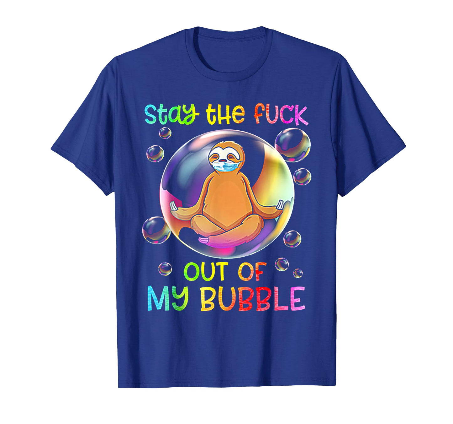 Stay The Fuck Out Of My Bubble Sloth Yoga T-Shirt