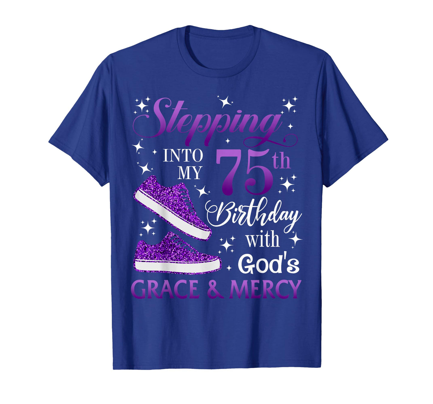 Stepping into my 75th birthday with God's grace & Mercy Girl T-Shirt