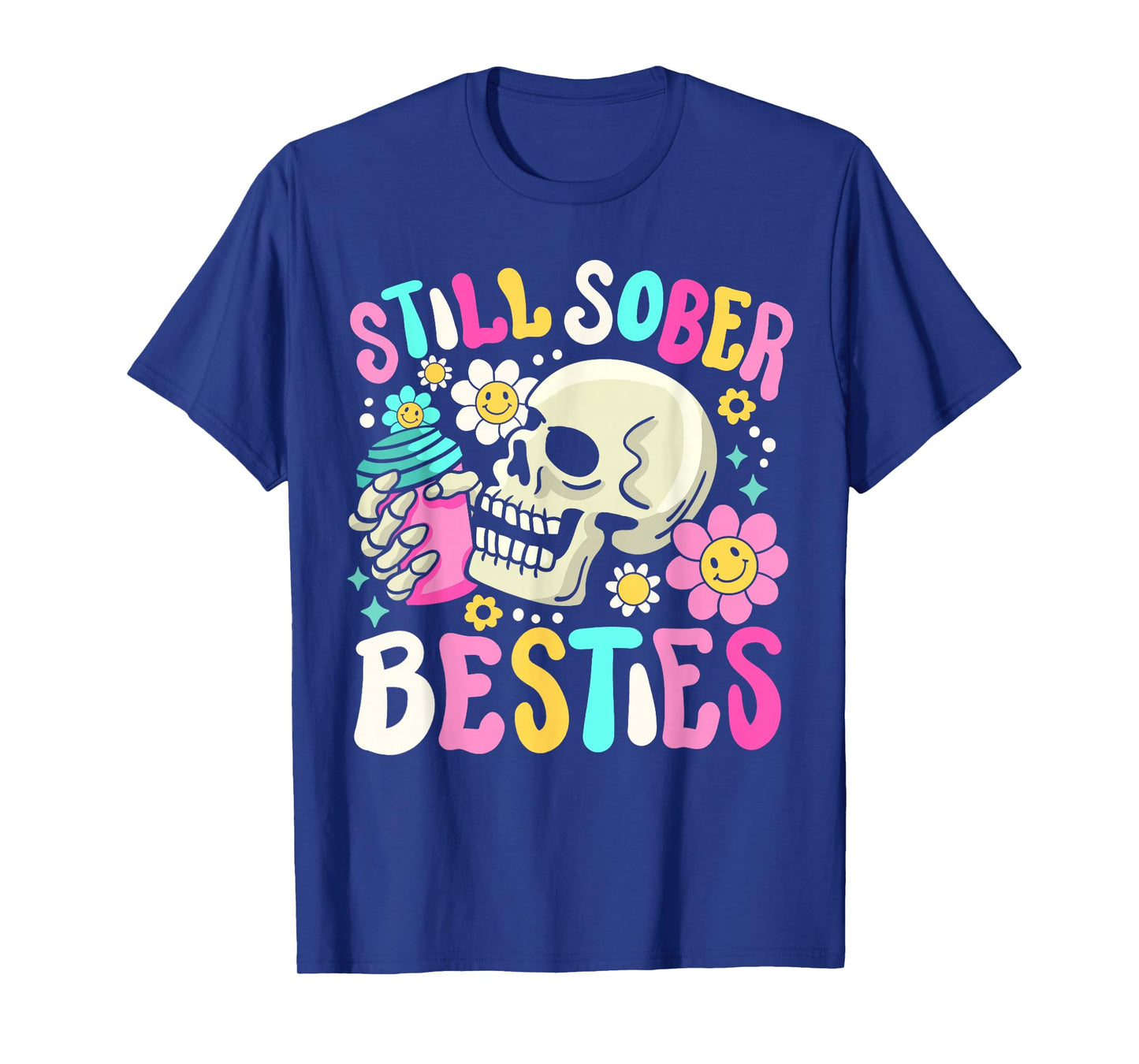 Still Sober Besties Funny Sobriety Anniversary AA NA Women T-Shirt