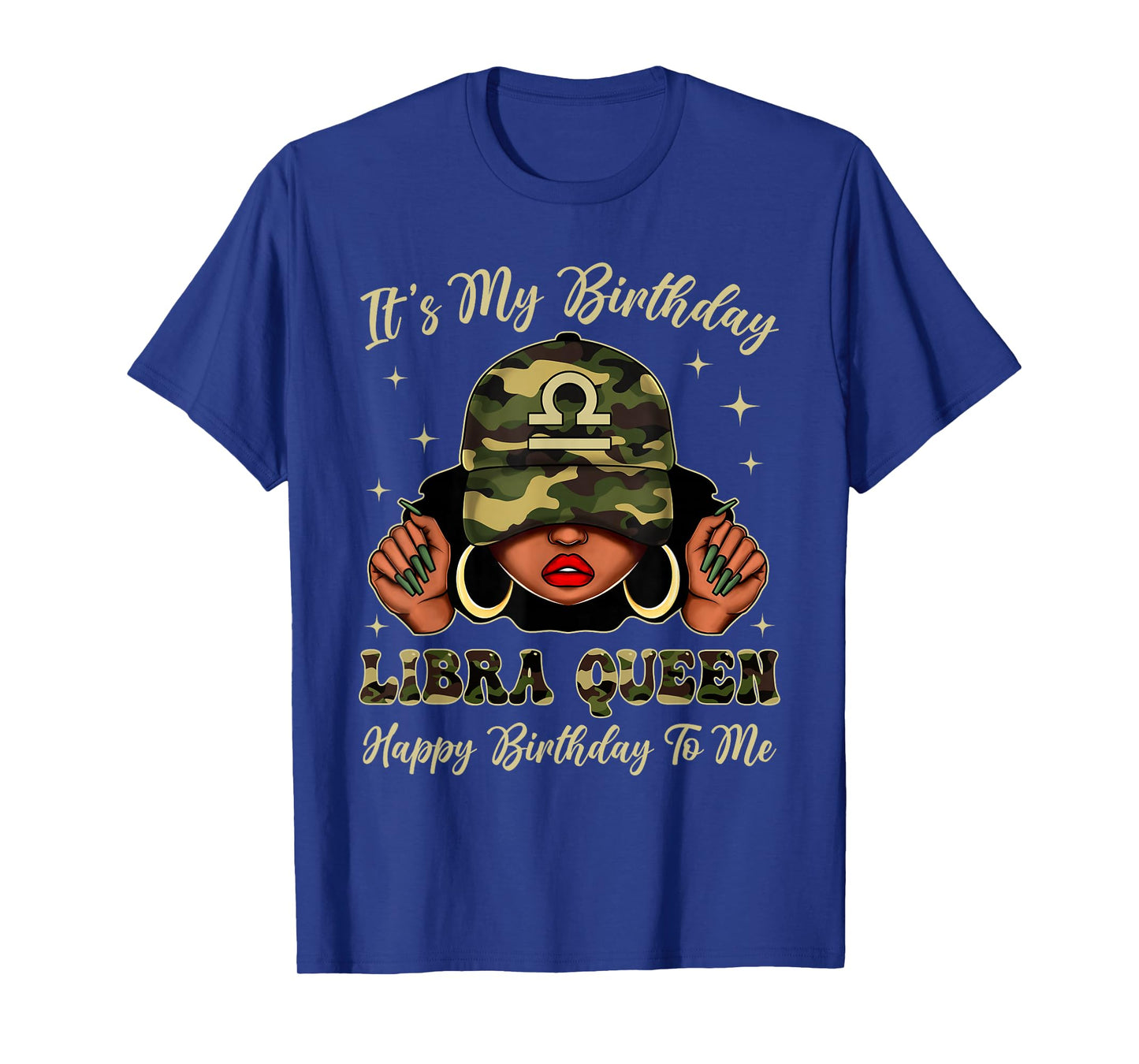 Libra Queen Black Woman With Cap Camo It's My Birthday T-Shirt