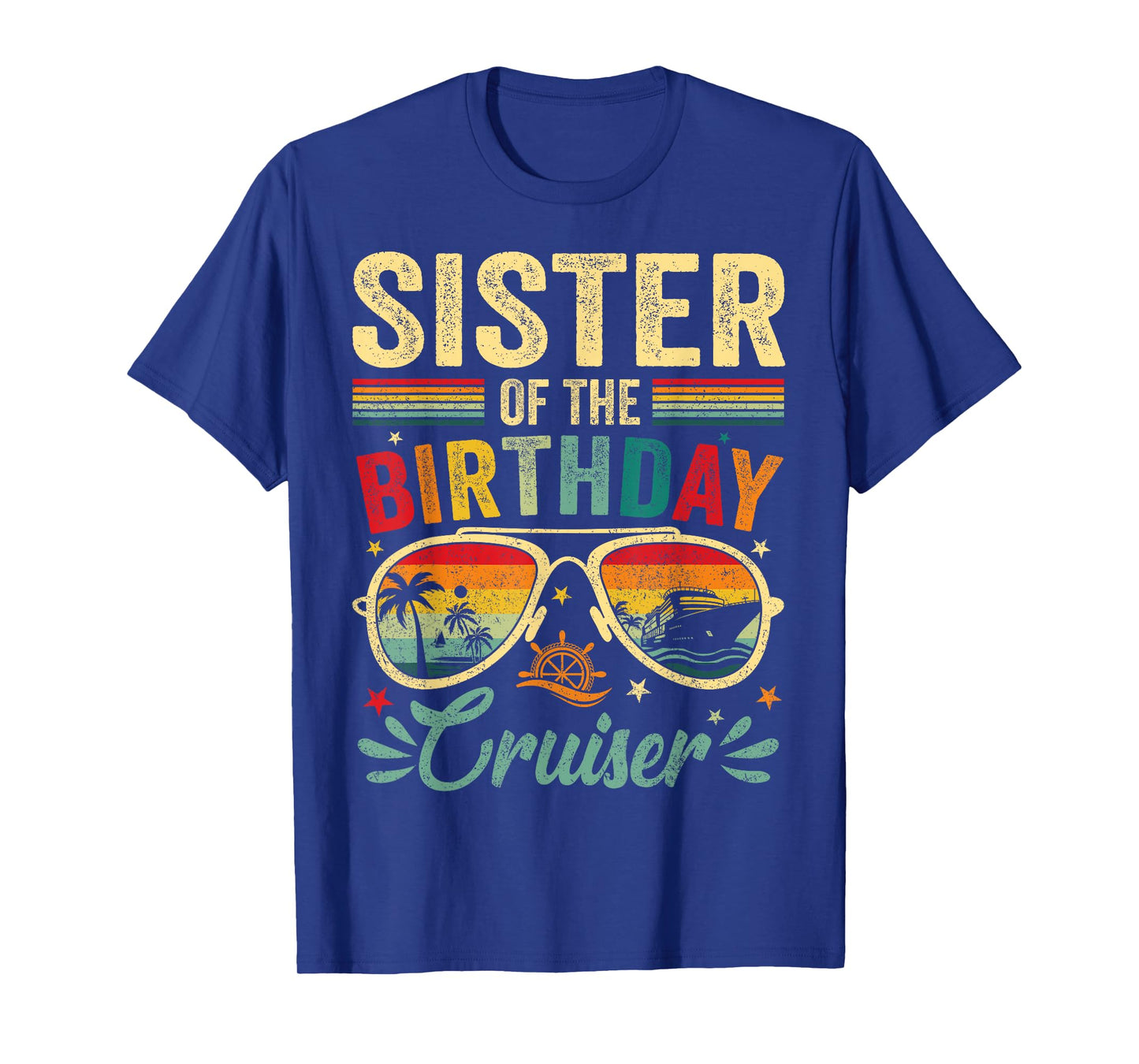 Sister Of The Birthday Cruiser Sunglasses Cruise Vintage T-Shirt