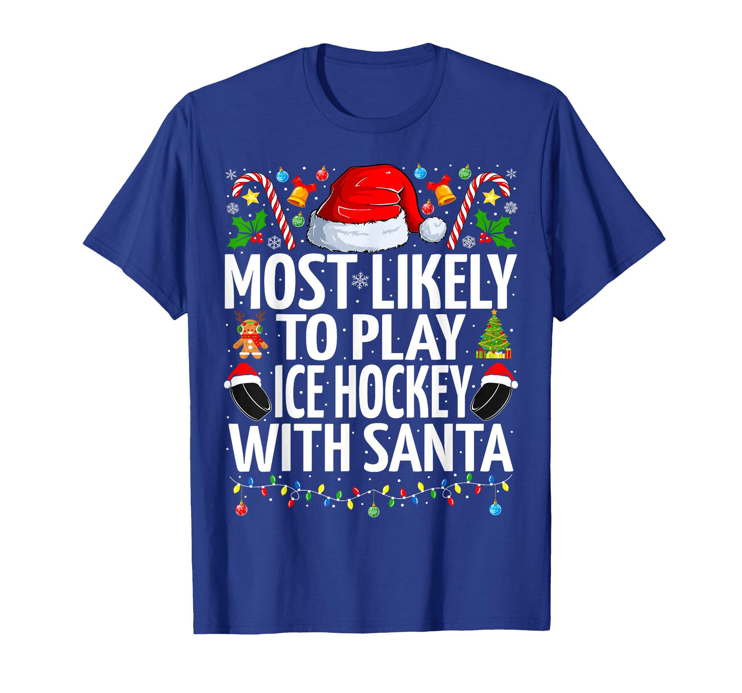 Most Likely To Play Ice hockey With Santa Christmas hockey T-Shirt