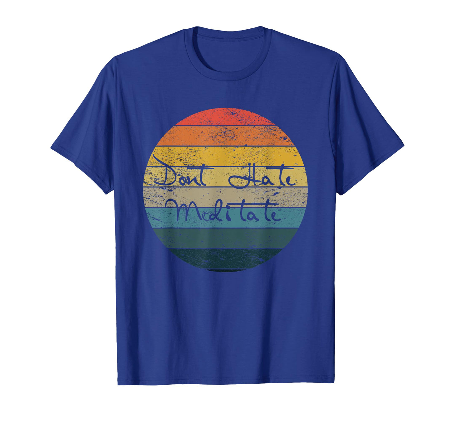 Dont Hate Meditate Gift Idea for Yoga Lovers T-Shirt