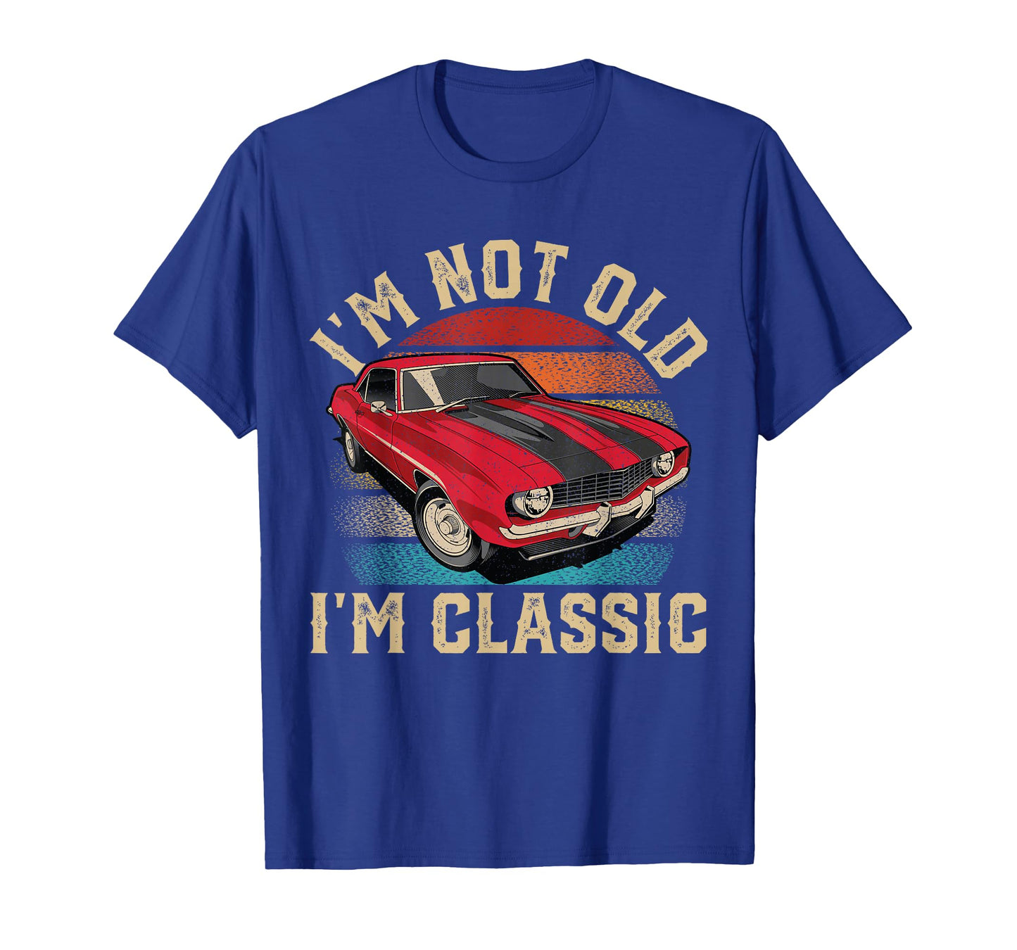 I'm Not Old I'm Classic Father's Day Vintage Car Men Dad T-Shirt