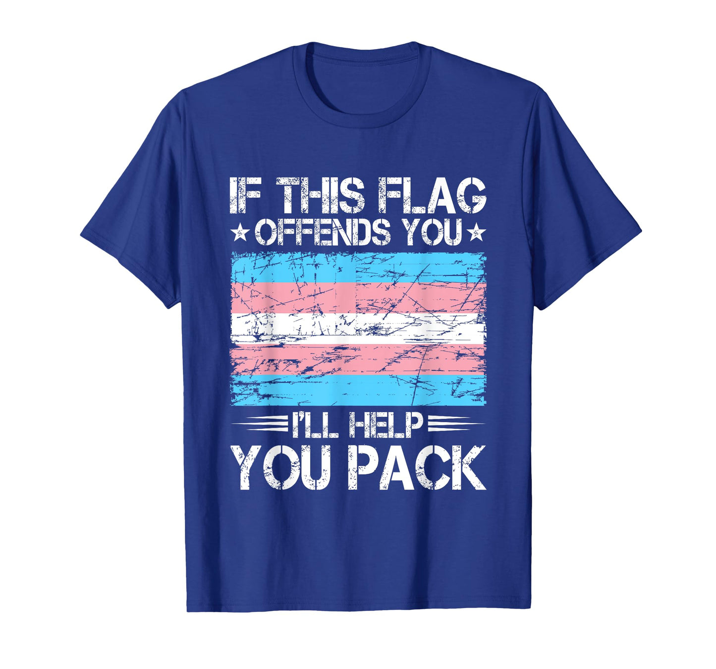 If This Flag Offends You I'll Help You Pack Transgender Flag T-Shirt