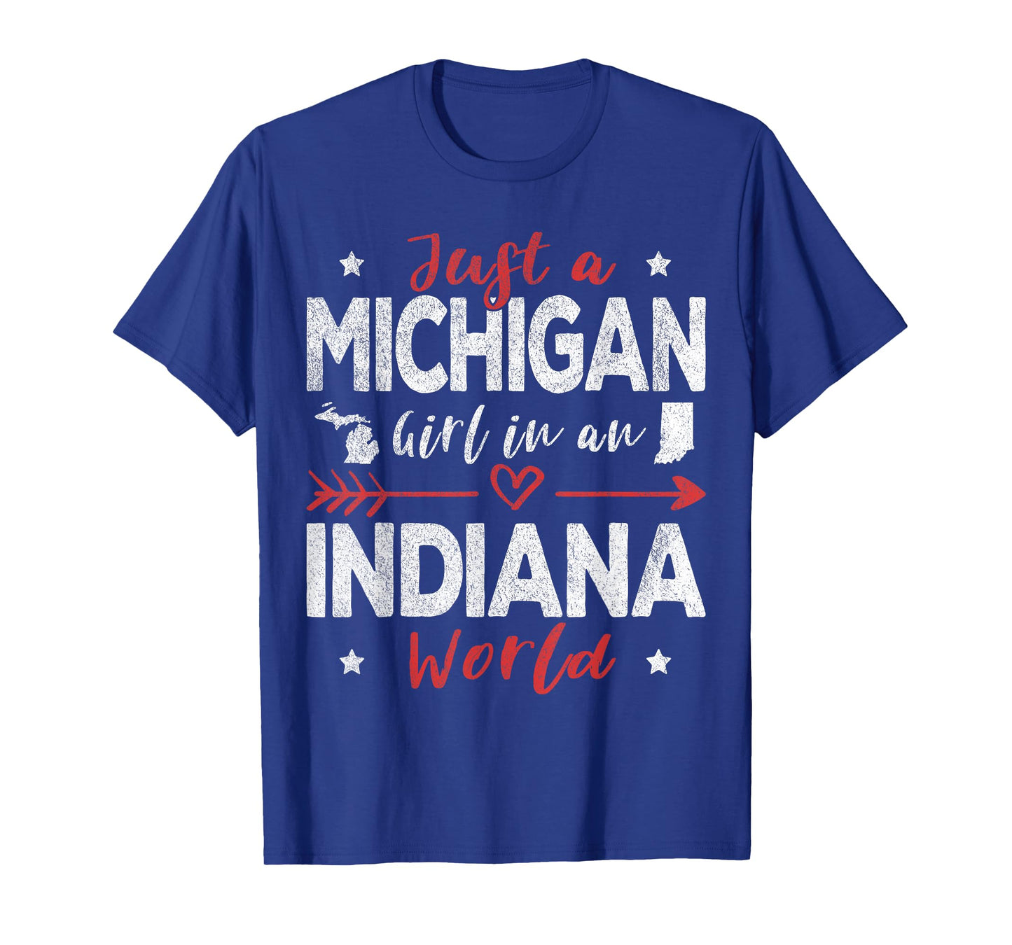 Just A Michigan Girl In An Indiana World T-Shirt