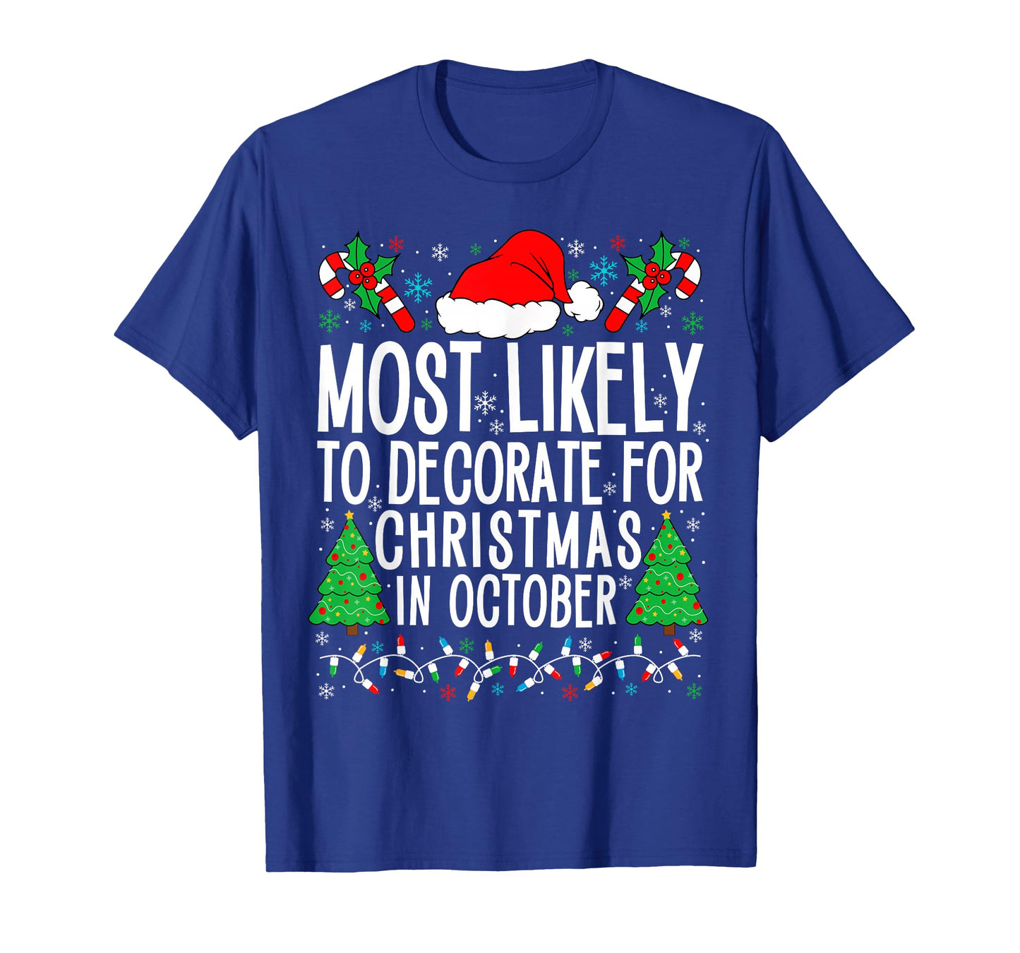 Most Likely To Decorate For Christmas In October Xmas Family T-Shirt