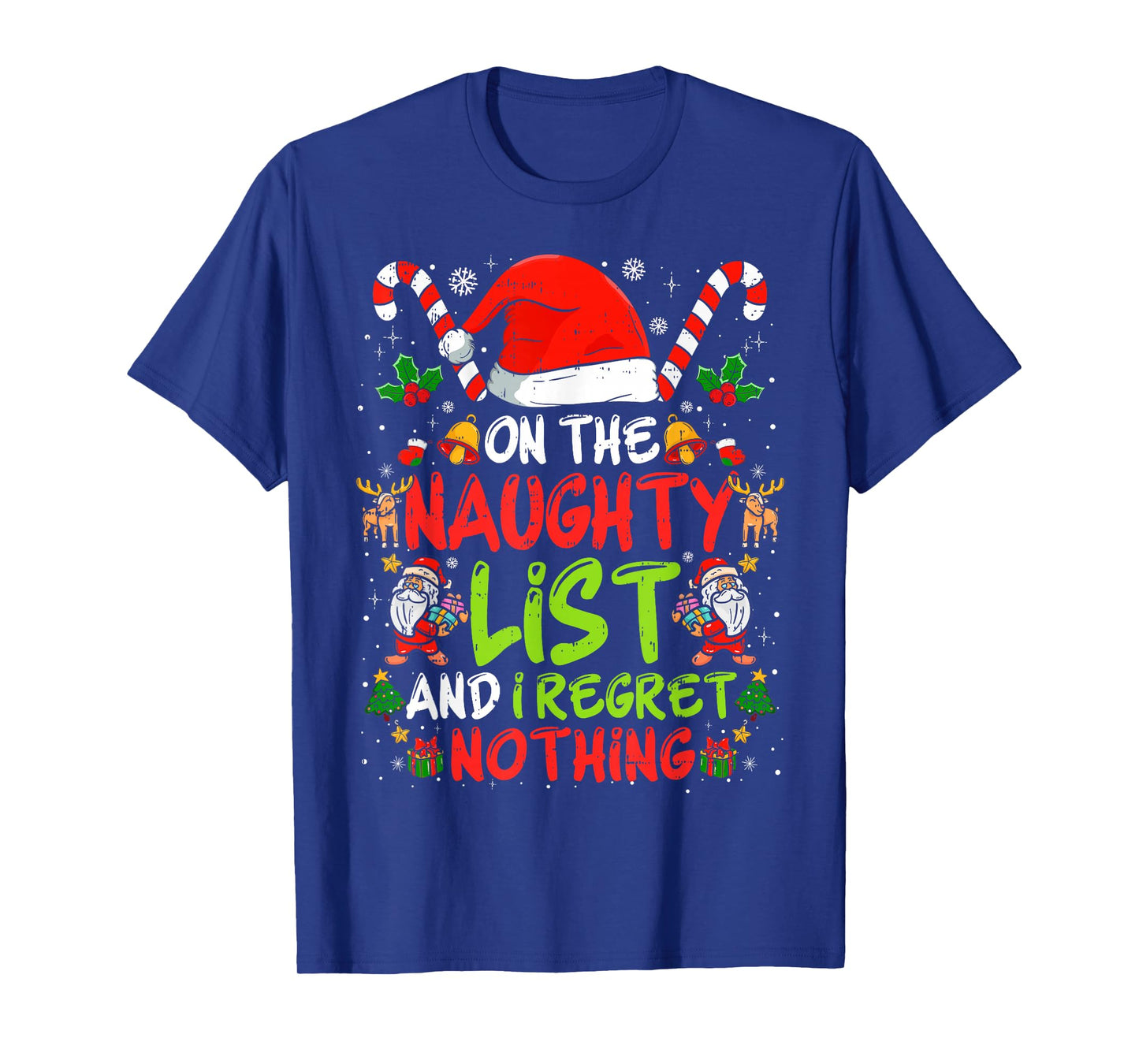 On The Naughty List and I Regret Nothing Funny Christmas Tee T-Shirt