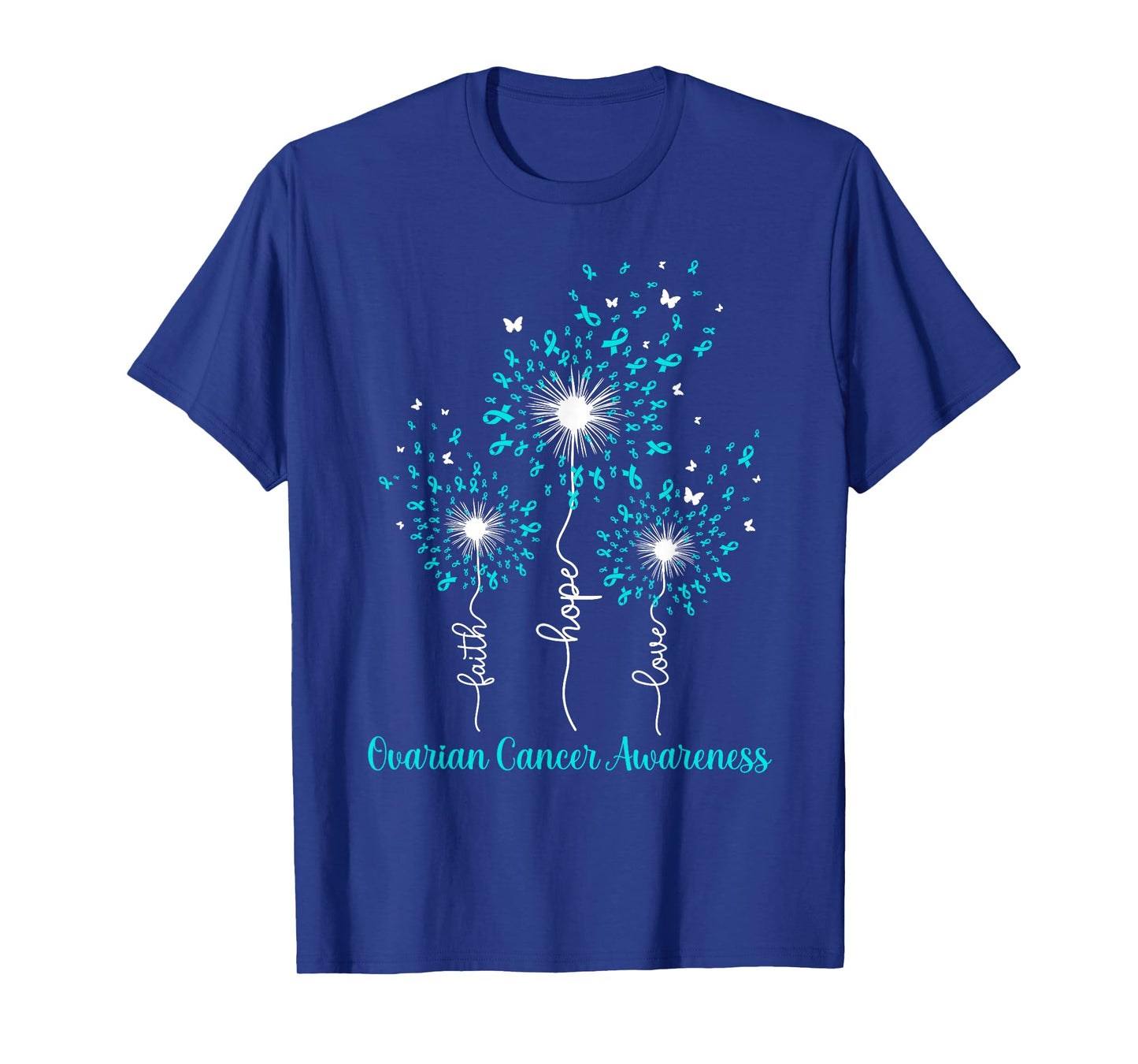 Dandelion Faith Hope Love Ovarian Cancer Awareness T-Shirt