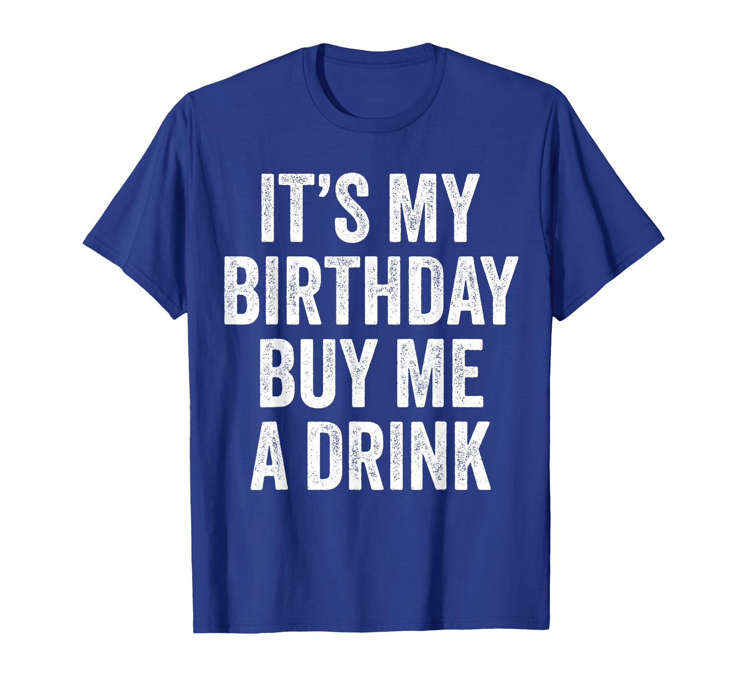 Funny Birthday Decorations Men Women Dad It's my Birthday T-Shirt
