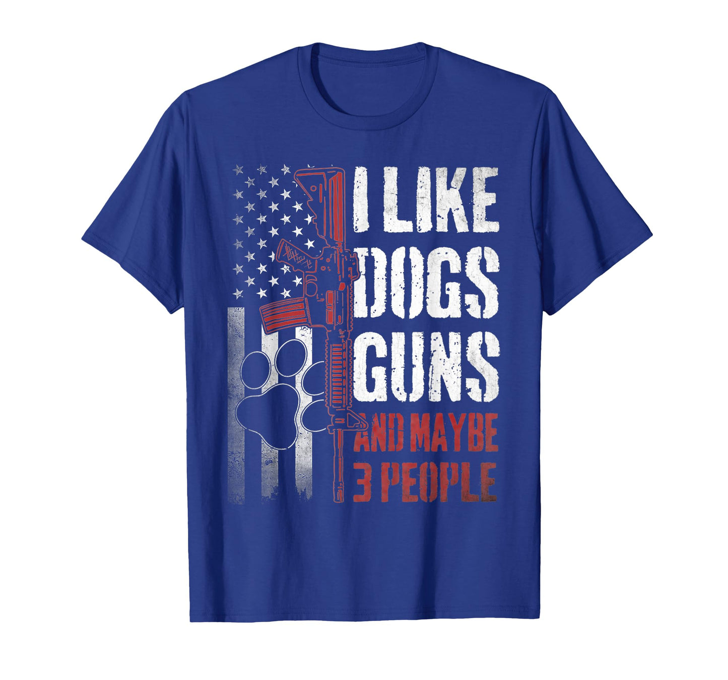 I Like Dogs Guns Maybe Three People Funny Tee T-Shirt