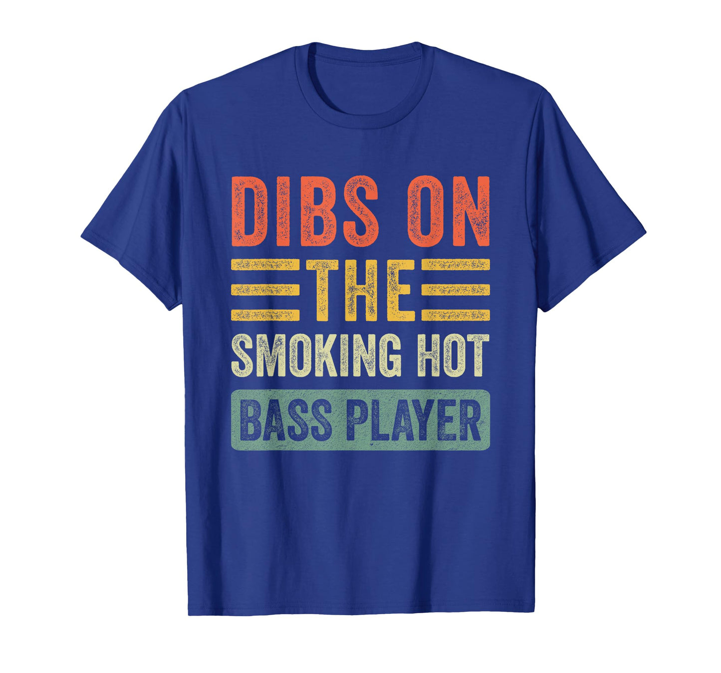 Dibs on The Smoking Hot Bass Player Funny Wife Girlfriend T-Shirt