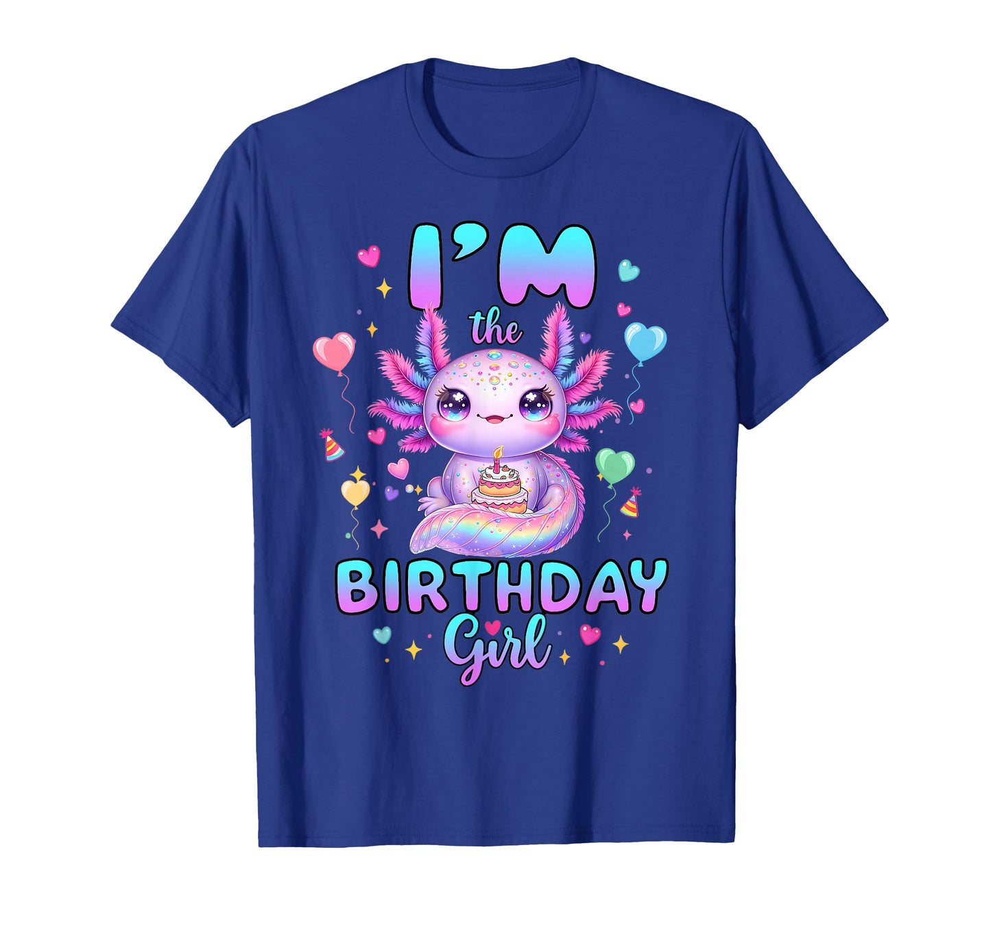I'm The Birthday Girl Axolotl Rainbow Birthday Party Girls T-Shirt