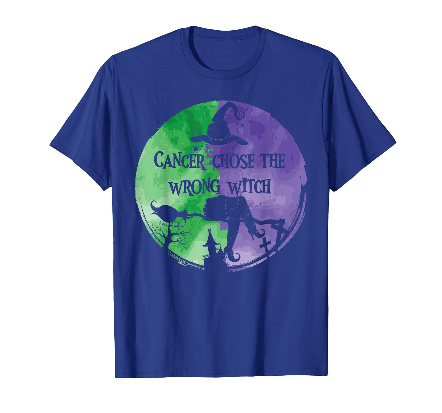 Cancer Chose The Wrong Witch Green Purple Anal Cancer T-Shirt