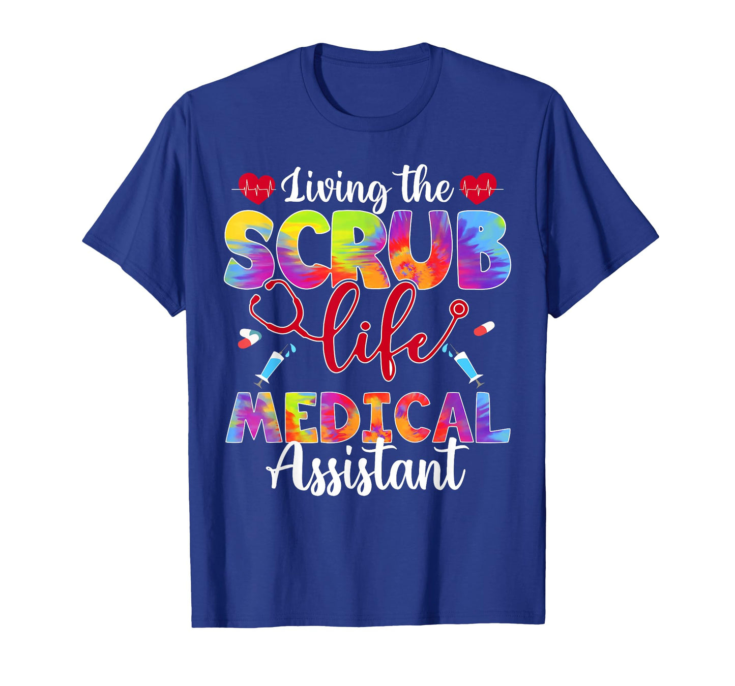 Living The Scrub Life Tie Dye Hippie Medical Assistant T-Shirt