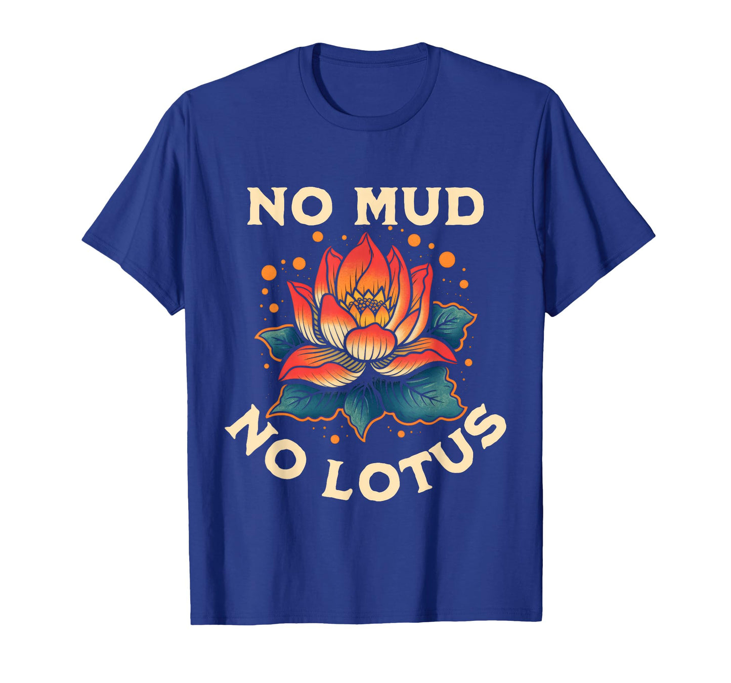 No Mud No Lotus Yoga Meditation Spiritual T-Shirt