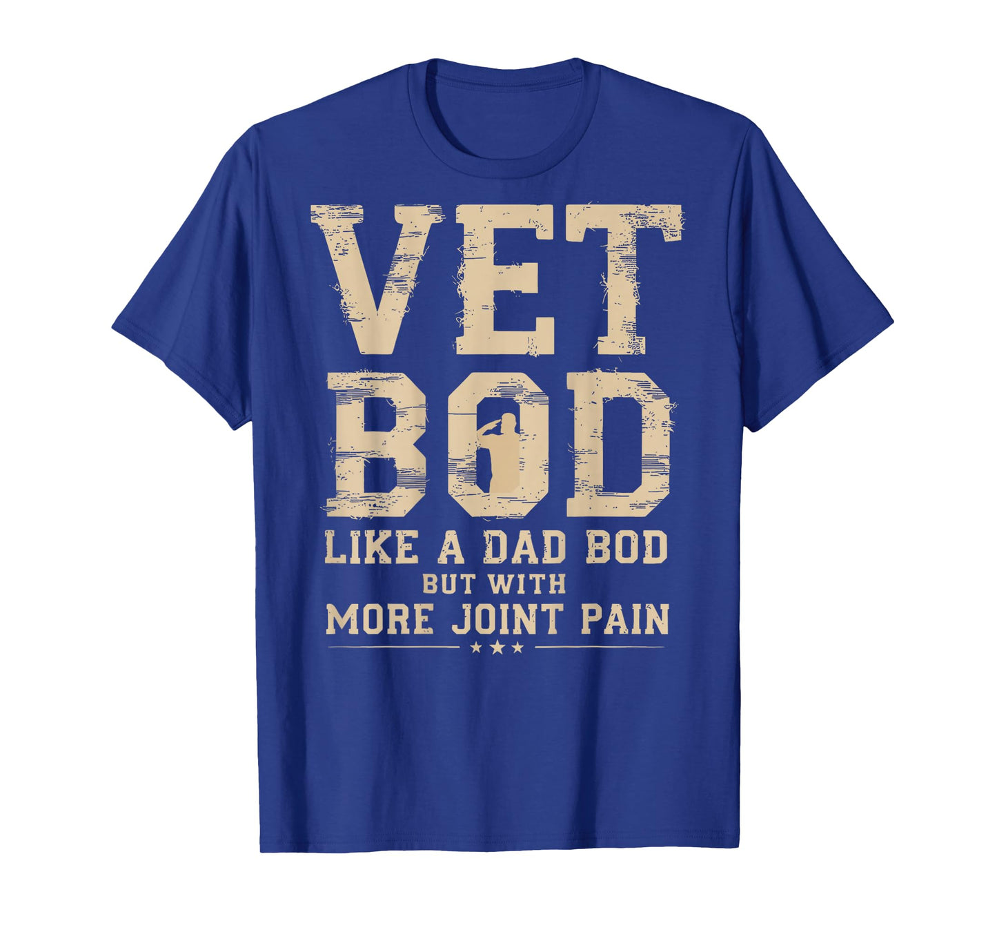 Vet BOD Like A Dad Bob But with More Join Pain Military Vet T-Shirt