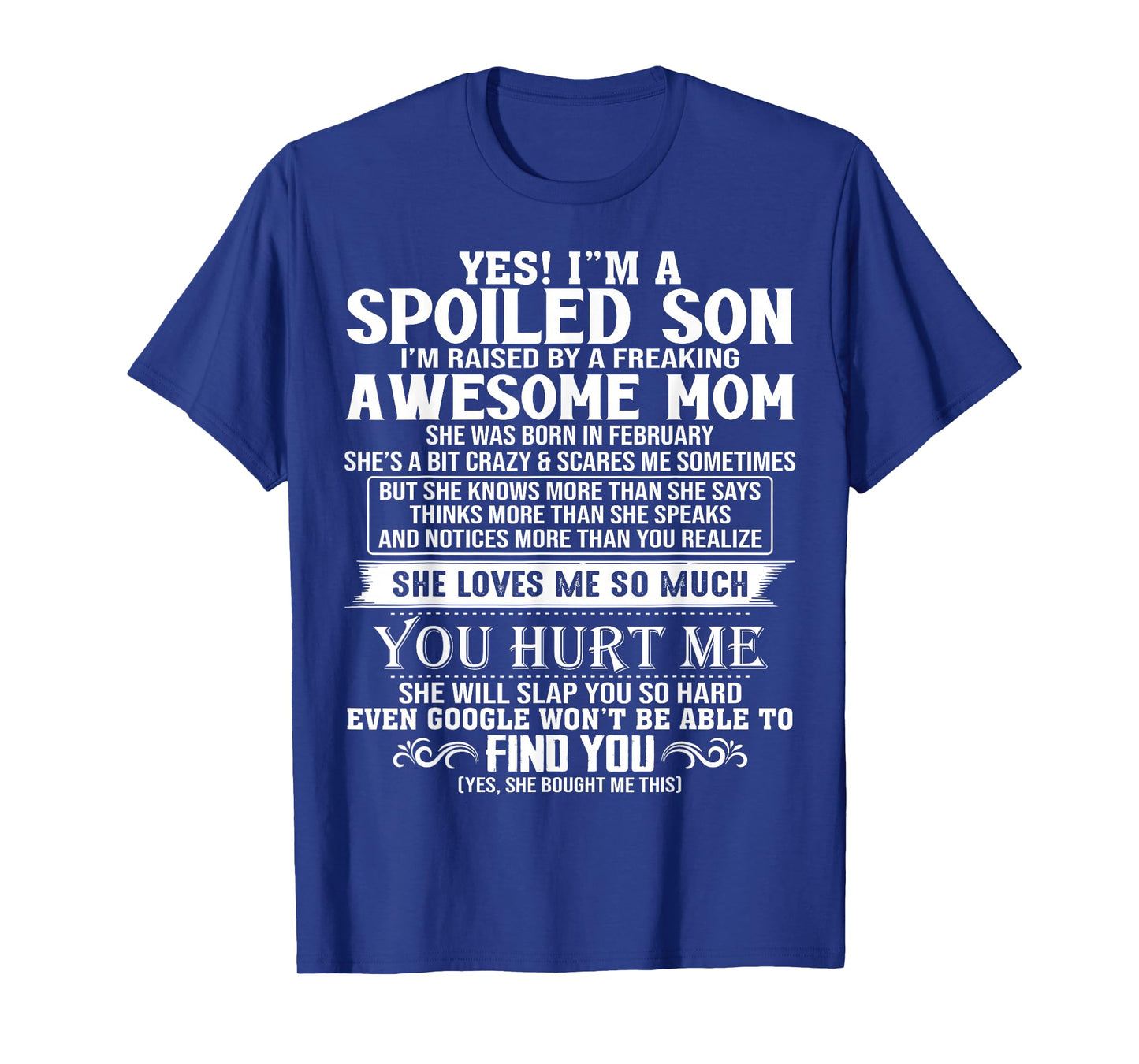 Spoiled Son I'm Raised By A Freaking Awesome Mom FEBRUARY T-Shirt