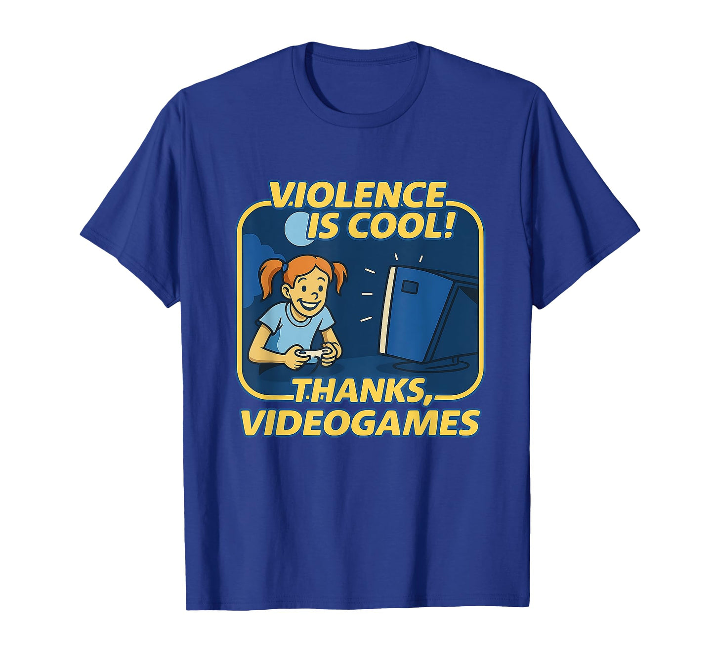 Violence Is Cool! Thanks, Video Games T-Shirt