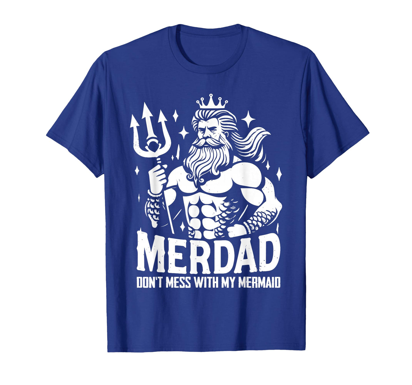 Merdad Dont Mess With My Mermaid T-Shirt