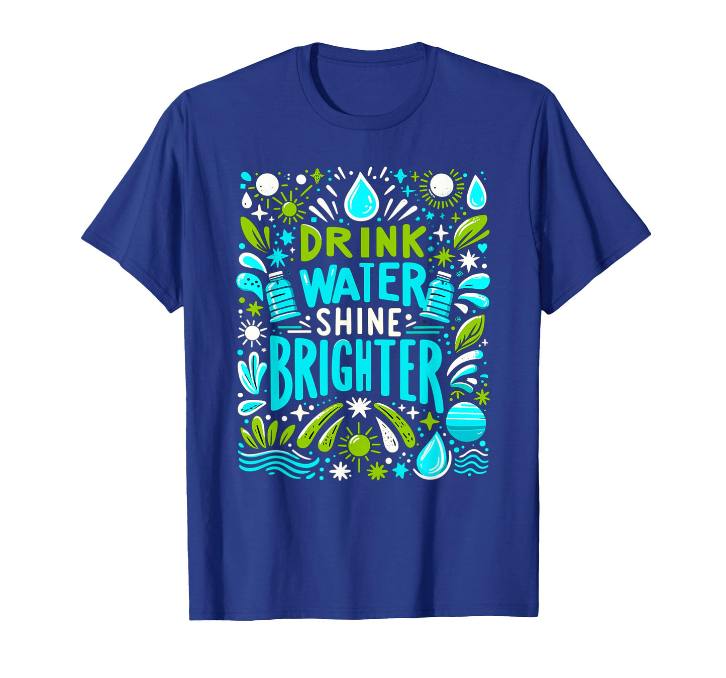 Hydration Drink Water Stay Hydrated Hydration T-Shirt