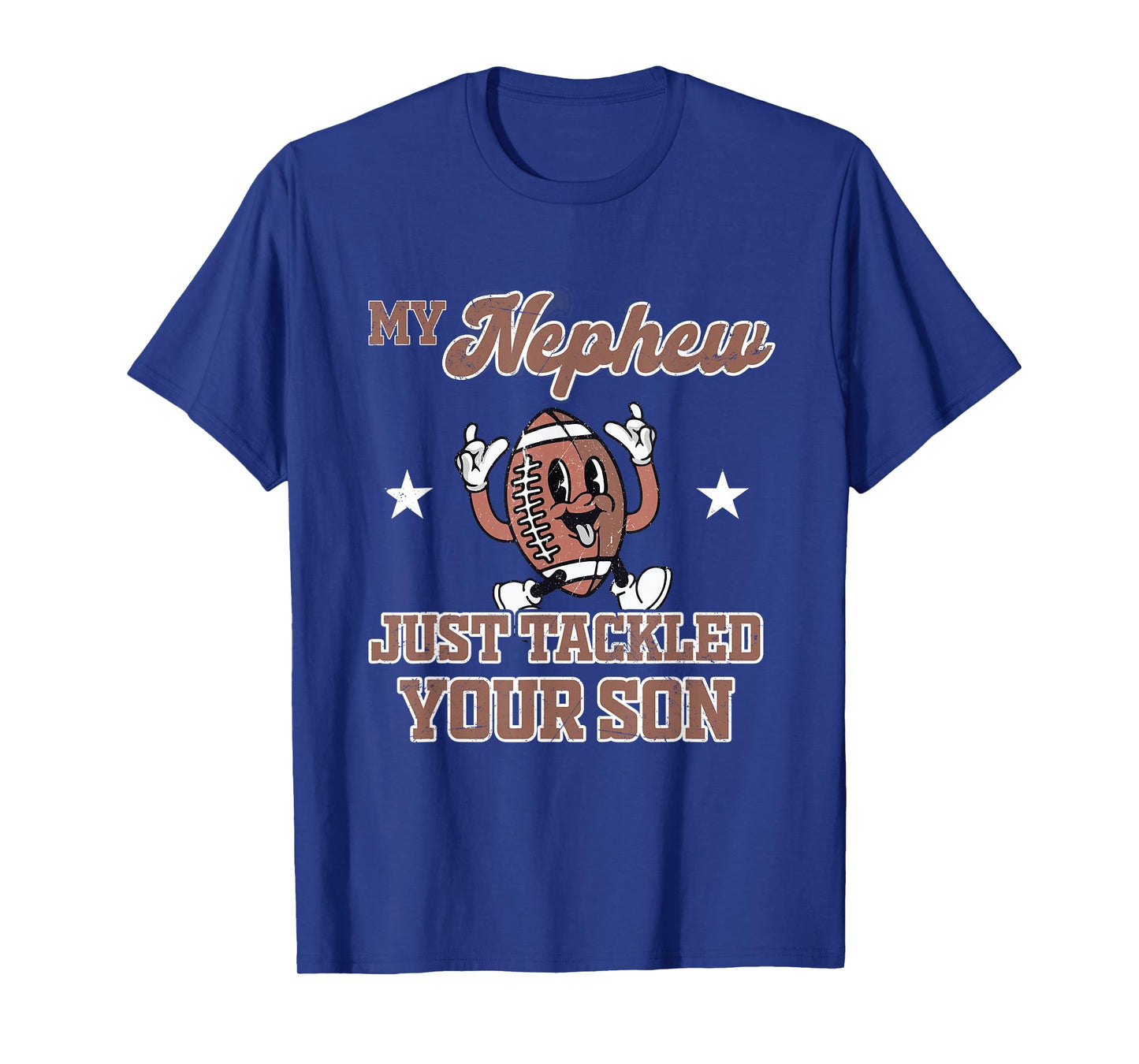 My Nephew Just Tackled Your Son Football Ball Touchdown T-Shirt