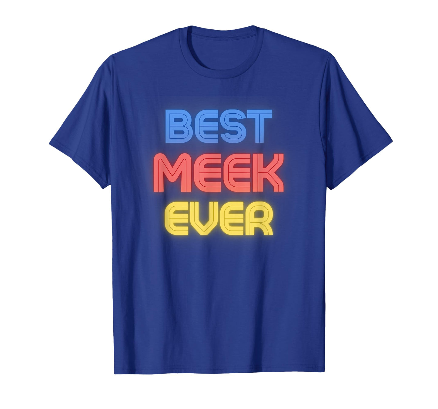 Best Meek Ever - Funny Meek Name Meek T-Shirt
