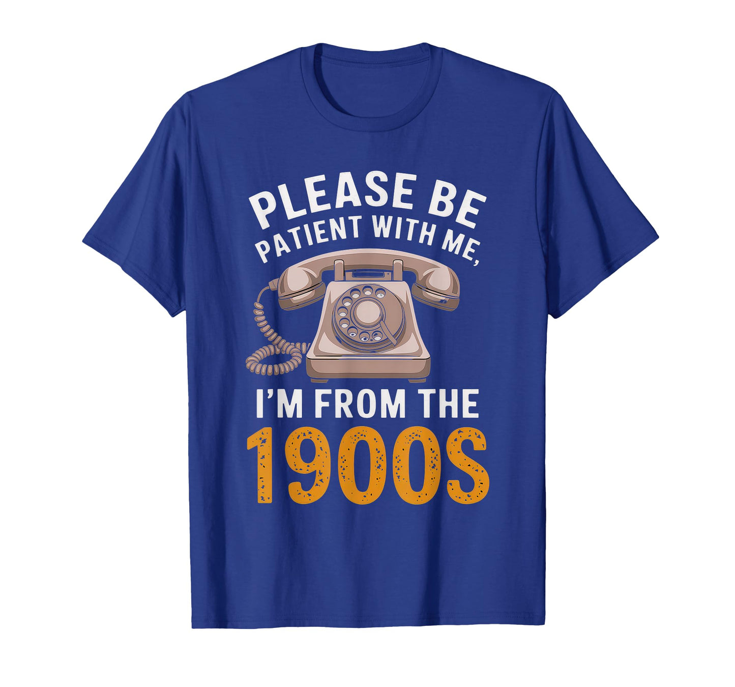 Please Be Patient With Me 1900S Shirt Funny Vintage Old T-Shirt