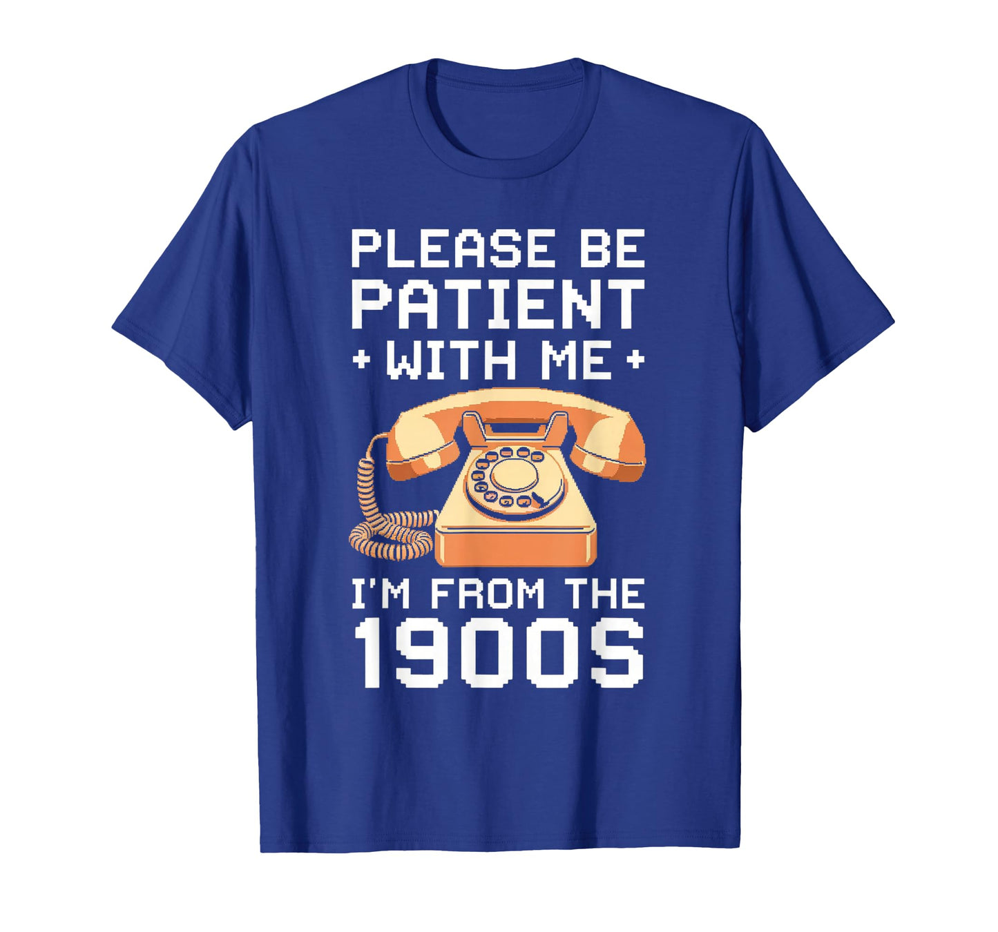 Please Be Patient With Me I'm From The 1900s Vintage Retro T-Shirt