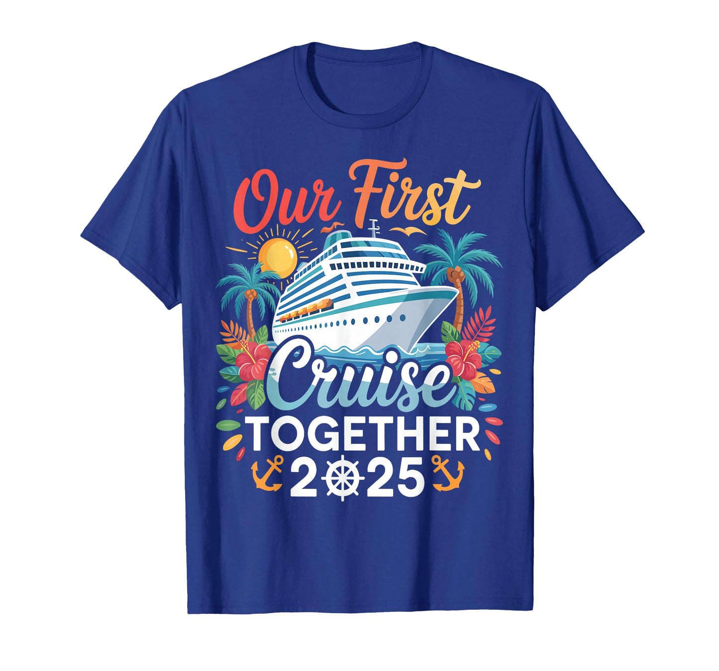 Our First Cruise 2025 Together Trip Matching Couples Family T-Shirt