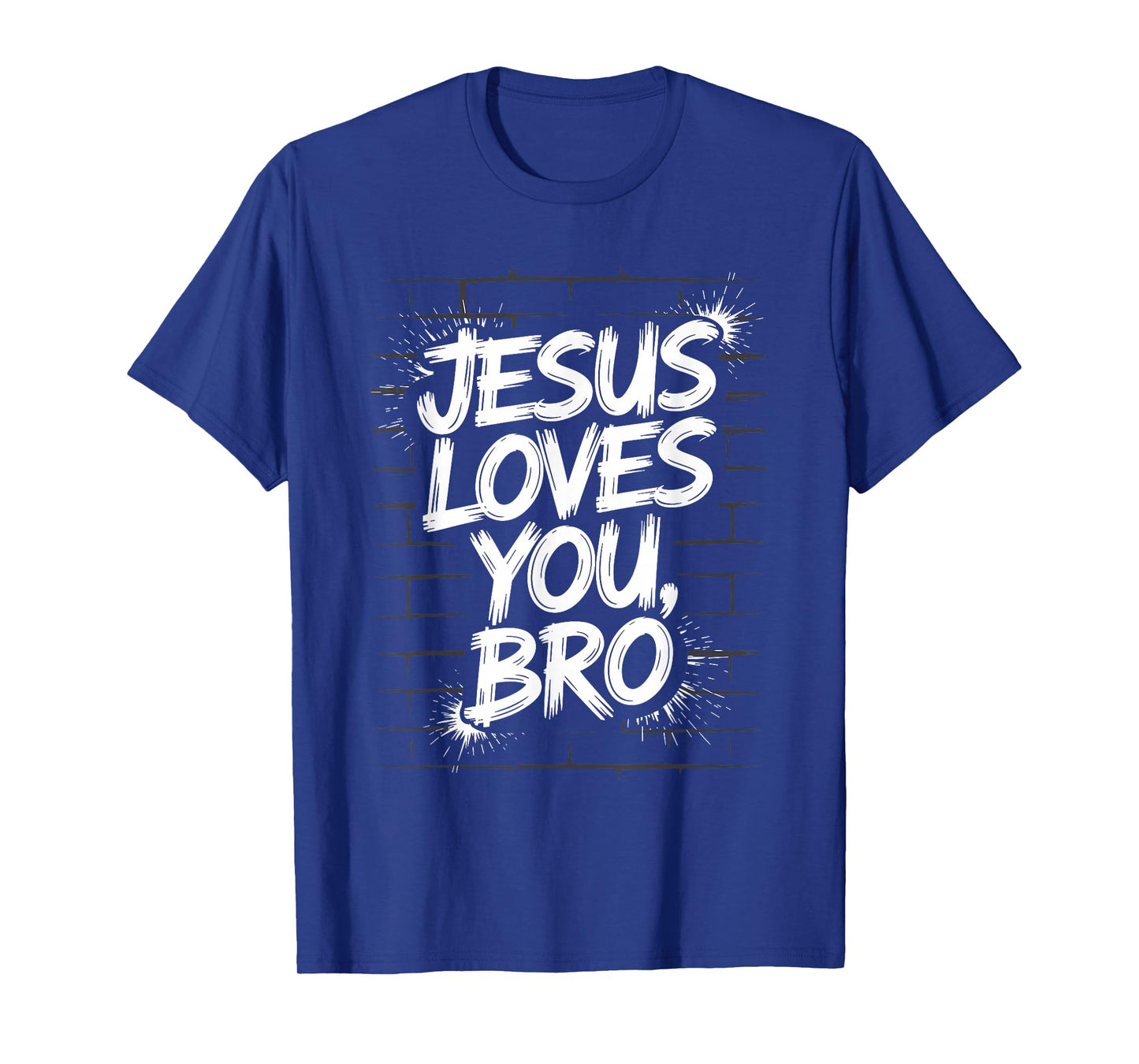 Jesus Loves You Bro Street Art Style Faith Message Christian T-Shirt