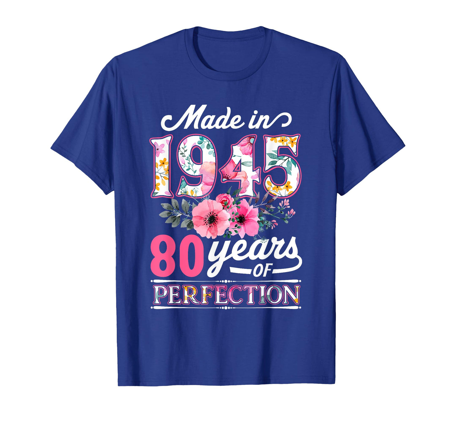 80 Year Old Made In 1945 Floral Flower 80th Birthday Womens T-Shirt